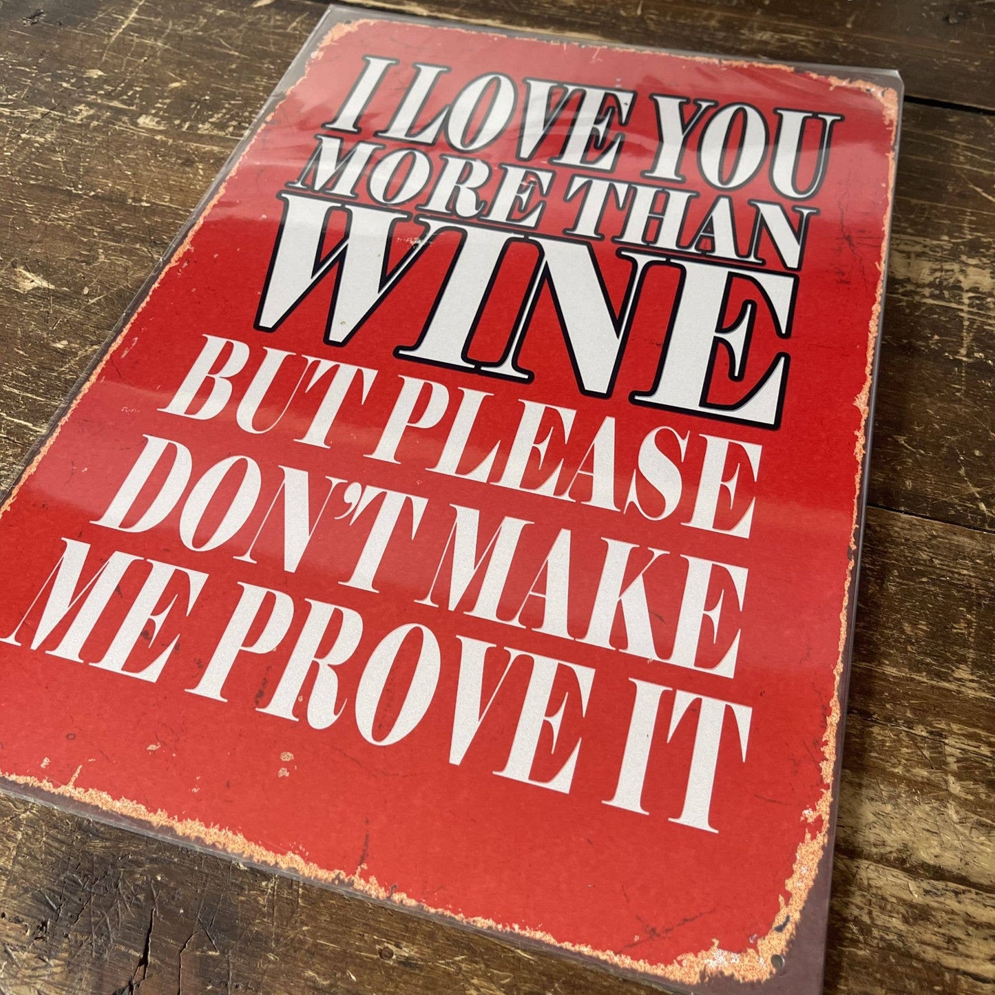 I Love you more than wine | Metal Sign