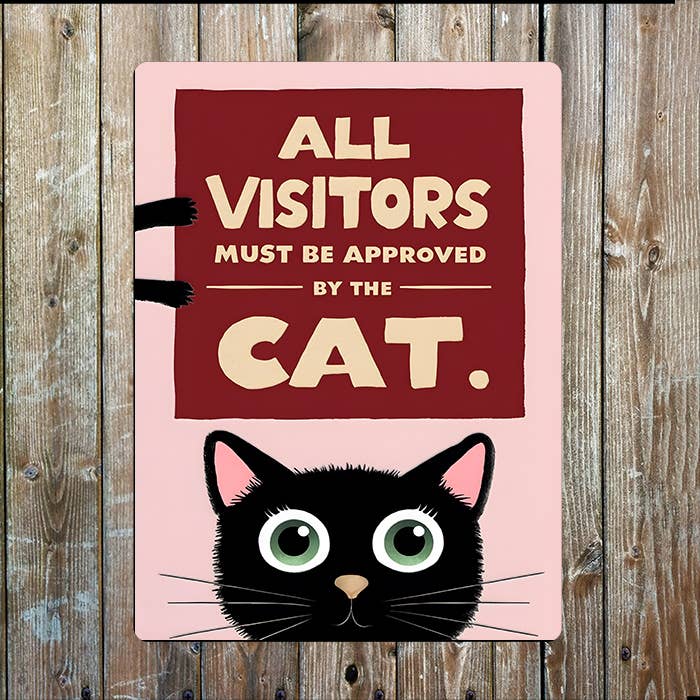 All Visitors Must Be Approved By The Cat | Metal Sign Plaque