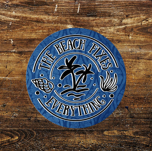 The Beach Fixes Everything Holiday Circle Metal Sign