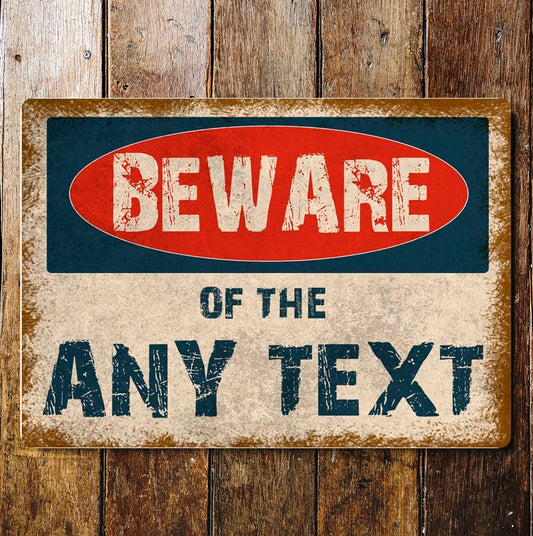 Beware of... Any Text Personalised | Metal Sign