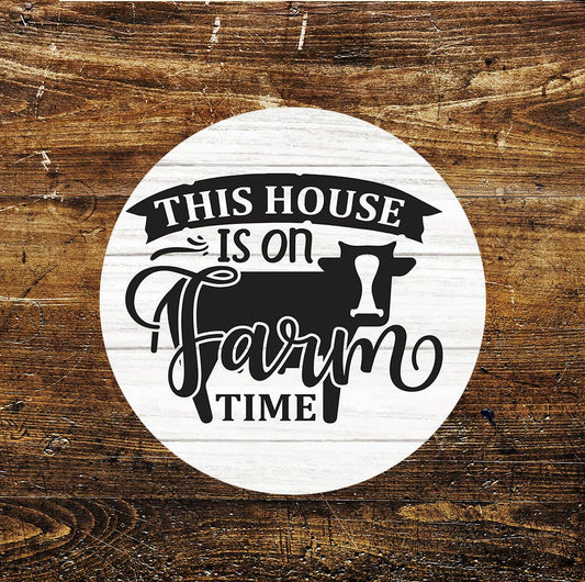 This House is On Farm Time Cow Circle Metal Sign