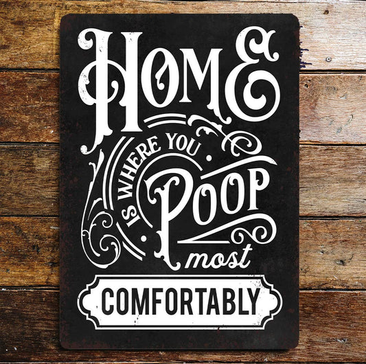 Bathroom Home is where you poop | Metal Sign Plaque