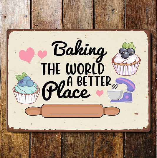 Baking The World a Better Place | Metal Sign Plaque