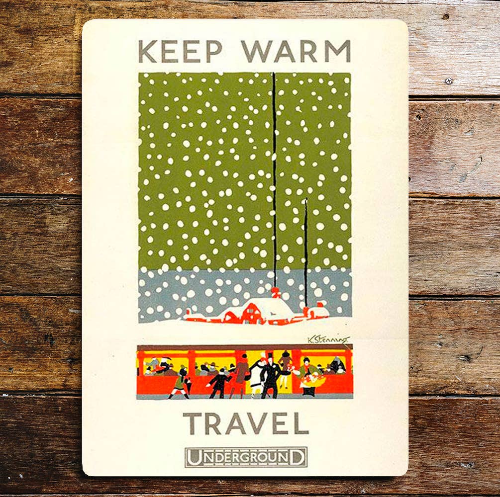 Keep Warm , Go By Underground | Metal Sign