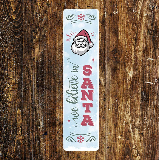 We Believe in Santa Christmas Sign Metal Long Sign Plaque