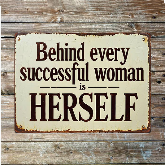 Behind every sucessful Women is Herself | Metal Sign Plaque