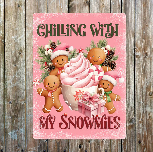 Chilling with my Snowmies Christmas | Metal Sign Plaque (Copy)