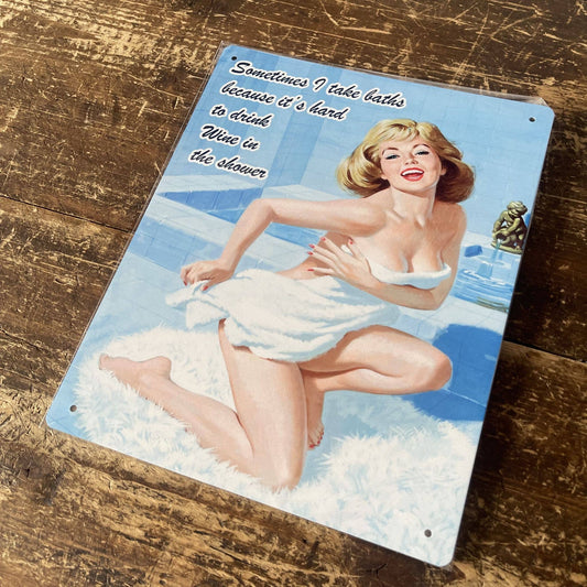 Sometimes I take baths hard to drink Wine Shower Metal Sign